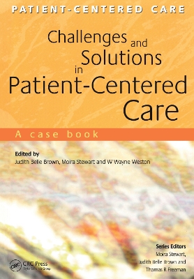 Challenges and Solutions in Patient-Centered Care: A Case Book by Judith Belle Brown