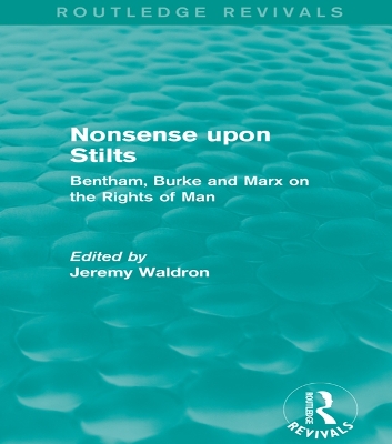 Nonsense upon Stilts (Routledge Revivals): Bentham, Burke and Marx on the Rights of Man by Jeremy Waldron