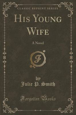 His Young Wife: A Novel (Classic Reprint) book