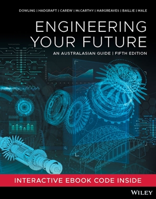 Engineering Your Future: An Australasian Guide by David Dowling