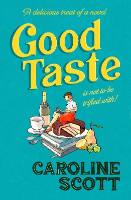 Good Taste by Caroline Scott