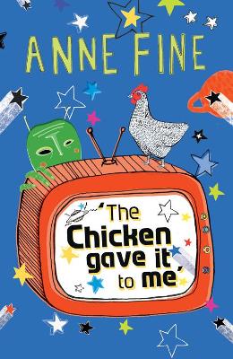 The Chicken Gave it to Me by Anne Fine