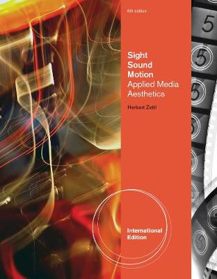 Sight, Sound, Motion: Applied Media Aesthetics, International Edition book