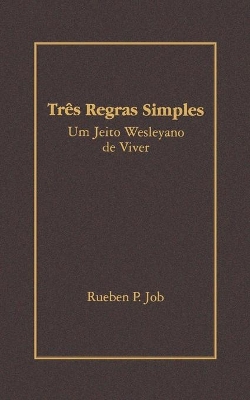 Tres Regras Simples: Um Jeito Wesleyano de Viver book