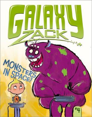 Galaxy Zack: Monsters in Space! by Ray O'Ryan