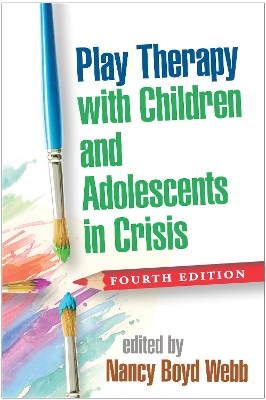 Play Therapy with Children and Adolescents in Crisis, Fourth Edition book