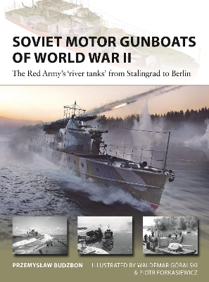 Soviet Motor Gunboats of World War II: The Red Army's 'river tanks' from Stalingrad to Berlin book