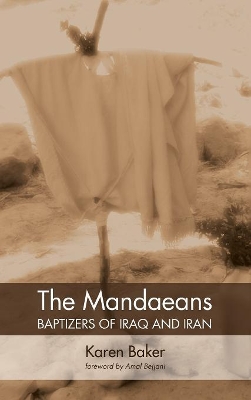 Mandaeans-Baptizers of Iraq and Iran book
