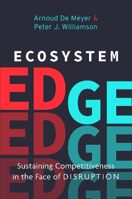 Ecosystem Edge: Sustaining Competitiveness in the Face of Disruption book