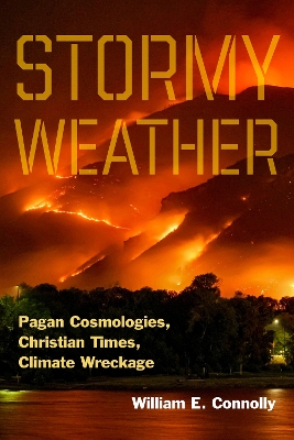 Stormy Weather: Pagan Cosmologies, Christian Times, Climate Wreckage book