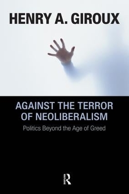 Against the Terror of Neoliberalism by Henry A. Giroux