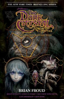 Jim Henson's The Dark Crystal Creation Myths:: The Complete 40th Anniversary Collection HC book