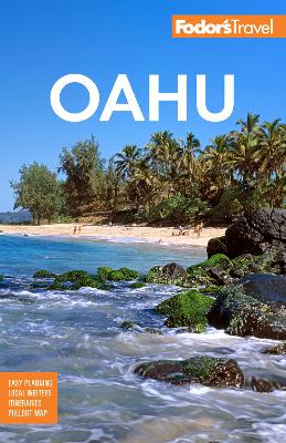Fodor's Oahu: with Honolulu, Waikiki & the North Shore by Fodor's Travel Guides