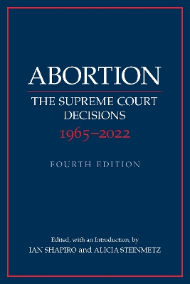Abortion: The Supreme Court Decisions 19652022 book