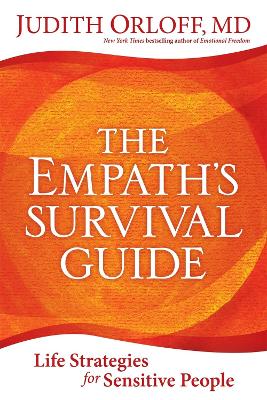 The The Empath's Survival Guide: Life Strategies for Sensitive People by Judith Orloff