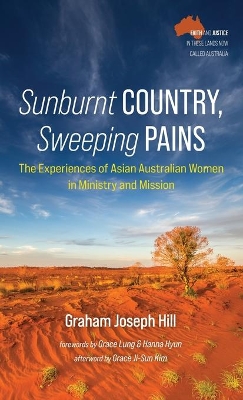 Sunburnt Country, Sweeping Pains: The Experiences of Asian Australian Women in Ministry and Mission book