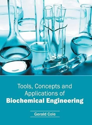 Tools, Concepts and Applications of Biochemical Engineering book