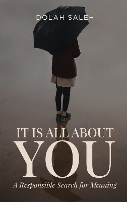 It Is All About You: A Responsible Search for Meaning book