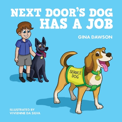 Next Door's Dog Has A Job by Gina Dawson