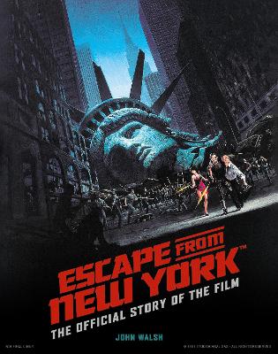 Escape from New York: The Official Story of the Film book