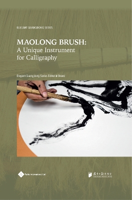 Maolong Brush: A Unique Instrument for Calligraphy book