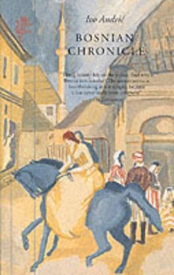 Bosnian Chronicle by Ivo Andric