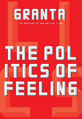 Granta 146: The Politics of Feeling book