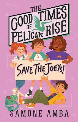 The Good Times of Pelican Rise: Save the Joeys by Samone Amba