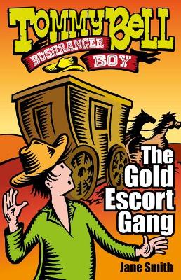 Tommy Bell Bushranger Boy: The Gold Escort Gang book
