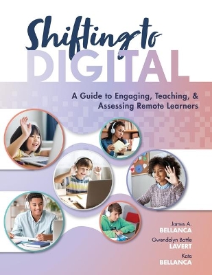 Shifting to Digital: A Guide to Engaging, Teaching, and Assessing Remote Learners (Create Synchronous Instruction for Student Engagement and Enrichment) book