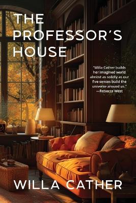 The The Professor's House (Warbler Classics Annotated Edition) by Willa Cather