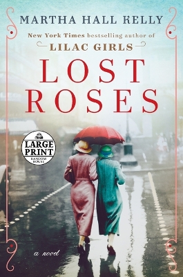Lost Roses: A Novel by Martha Hall Kelly