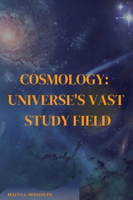 Cosmology: Universe's vast study field book