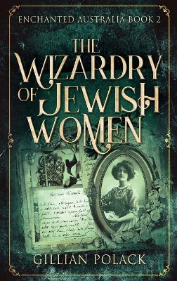 The Wizardry Of Jewish Women book