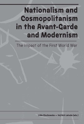 Nationalism and Cosmopolitanism in Avant-Garde and Modernism: The Impact of World War I book
