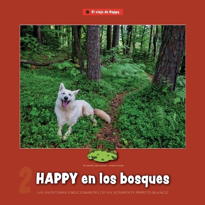 Happy en los bosques: Las aventuras emocionantes de un sonriente perrito blanco book