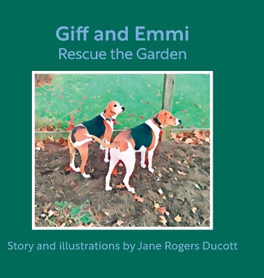 Giff and Emmi Rescue the Garden by Jane Rogers Ducott