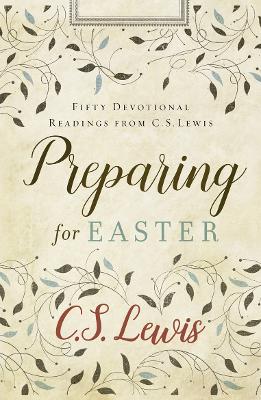 Preparing for Easter by C. S. Lewis