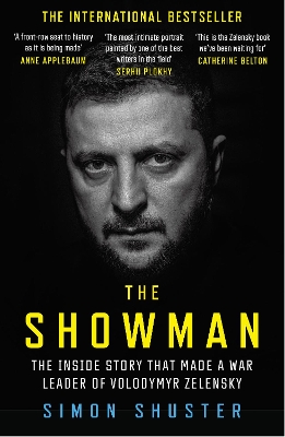The Showman: The Inside Story That Made a War Leader of Volodymyr Zelensky by Simon Shuster