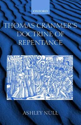 Thomas Cranmer's Doctrine of Repentance by Ashley Null