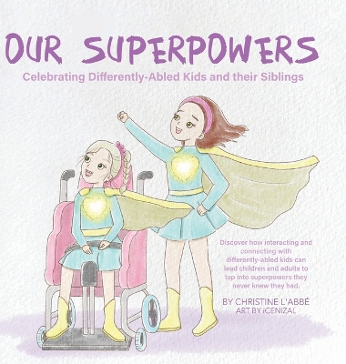 Our Superpowers: Celebrating Differently-Abled Kids and Their Siblings by Christine L'Abb�