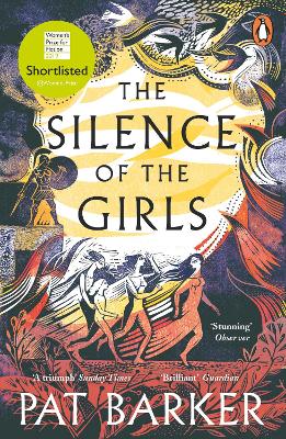 The Silence of the Girls: From the Booker prize-winning author of Regeneration by Pat Barker