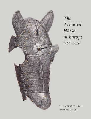 The Armored Horse in Europe, 1480-1620 book