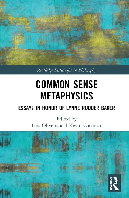 Common Sense Metaphysics: Essays in Honor of Lynne Rudder Baker book
