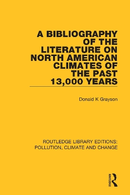 A Bibliography of the Literature on North American Climates of the Past 13,000 Years by Donald K Grayson