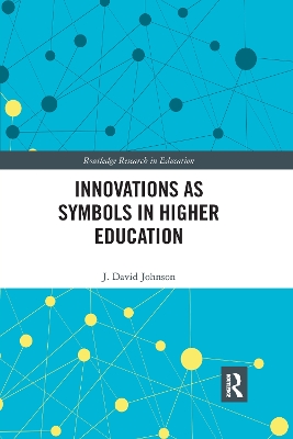 Innovations as Symbols in Higher Education by J. David Johnson