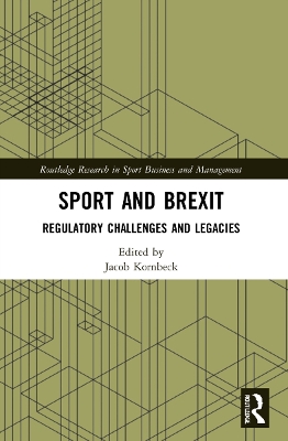 Sport and Brexit: Regulatory Challenges and Legacies book