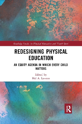 Redesigning Physical Education: An Equity Agenda in Which Every Child Matters book