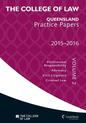 The College of Law Queensland Practice Papers Volume 2, 2015 - 2016 book