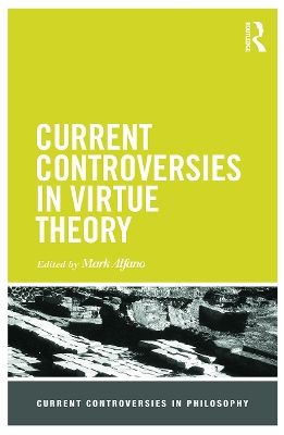 Current Controversies in Virtue Theory book